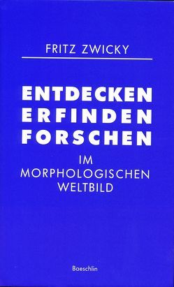 Entdecken, erfinden, forschen von Zwicky,  Fritz