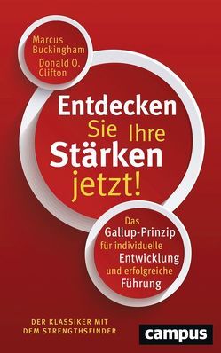 Entdecken Sie Ihre Stärken jetzt! von Buckingham,  Marcus, Clifton,  Donald O., Matyssek,  Volkhard