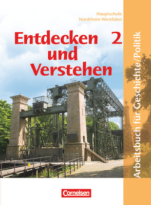 Entdecken und verstehen – Geschichte und Politik – Hauptschule Nordrhein-Westfalen – Band 2: 7./8. Schuljahr von Bärnert-Fürst,  Ute, Brokemper,  Peter, Herkenrath,  Elisabeth, Köster,  Elisabeth, Potente,  Dieter