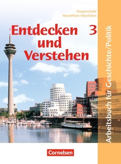 Entdecken und verstehen – Geschichte und Politik – Hauptschule Nordrhein-Westfalen – Band 3: 9./10. Schuljahr von Bärnert-Fürst,  Ute, Brokemper,  Peter, Heitmann,  Henriette, Herkenrath,  Elisabeth, Köster,  Elisabeth, Potente,  Dieter, Rüchardt,  Tanja