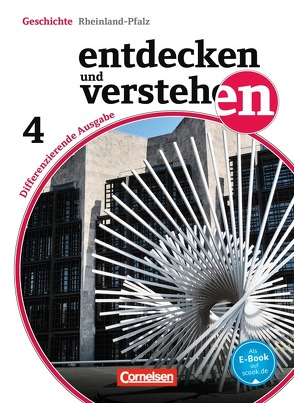 Entdecken und verstehen – Geschichtsbuch – Differenzierende Ausgabe Rheinland-Pfalz – Band 4: 10. Schuljahr von Berger-v. d. Heide,  Thomas, Mittelstädt,  Ulrich, Müller,  Karl-Heinz, Neifeind,  Harald, Oomen,  Hans-Gert, Schöll,  Jürgen, Schwarzrock,  Götz