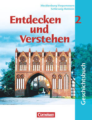 Entdecken und verstehen – Geschichtsbuch – Mecklenburg-Vorpommern und Schleswig-Holstein – Band 2: 7. Schuljahr von Berger-v. d. Heide,  Thomas, Boehart,  William, Bowien,  Petra, Müller,  Karl-Heinz, Oomen,  Hans-Gert, Thiedemann,  Manfred