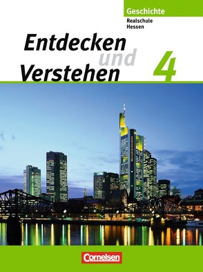 Entdecken und verstehen – Geschichtsbuch – Realschule Hessen 2005 – Band 4 von Berger,  Michael, Berger-v. d. Heide,  Thomas, Bowien,  Petra, Mittelstädt,  Ulrich, Müller,  Karl-Heinz, Oomen,  Hans-Gert, Schley,  Cornelius, von der Heide,  Heidrun