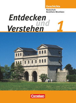 Entdecken und verstehen – Geschichtsbuch – Realschule und Gesamtschule Nordrhein-Westfalen 2006 – Band 1 von Berger-v. d. Heide,  Thomas, Humann,  Wolfgang, Kaiser,  Hans-Jürgen, Lerch-Hennig,  Ilse, Müller,  Karl-Heinz, Oomen,  Hans-Gert, Quill,  Martina