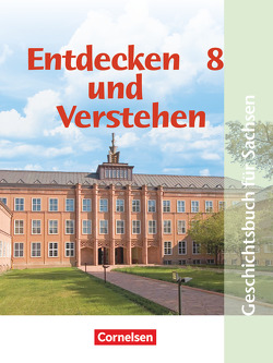 Entdecken und verstehen – Geschichtsbuch – Sachsen 2004 – 8. Schuljahr von Berger,  Michael, Berger-v. d. Heide,  Thomas, Bowien,  Petra, Burrichter,  Stephan, Genedl,  Sabine, Müller,  Karl-Heinz, Oomen,  Hans-Gert, von der Heide,  Heidrun