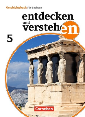 Entdecken und verstehen – Geschichtsbuch – Sachsen 2019 – 5. Schuljahr von Heber,  Caroline, Heinz,  Michael, Herrmann-Nitz,  Kerstin