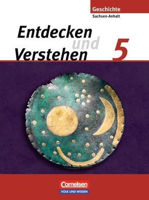 Entdecken und verstehen – Geschichtsbuch – Sachsen-Anhalt 2010 – 5. Schuljahr von Berger-v. d. Heide,  Thomas, Humann,  Wolfgang, Lerch-Hennig,  Ilse, Mende,  Bettina, Müller,  Karl-Heinz, Oomen,  Hans-Gert, Quill,  Martina, Zißler,  Josef