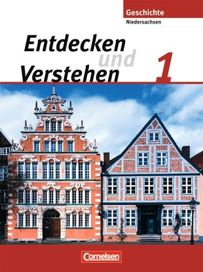 Entdecken und verstehen – Geschichtsbuch – Realschule Niedersachsen 2008 – Band 1: 5./6. Schuljahr von Berger-v. d. Heide,  Thomas, Bowien,  Petra, Brokemper,  Peter, Kaiser,  Hans-Jürgen, Köster,  Elisabeth, Müller,  Karl-Heinz, von der Heide,  Heidrun