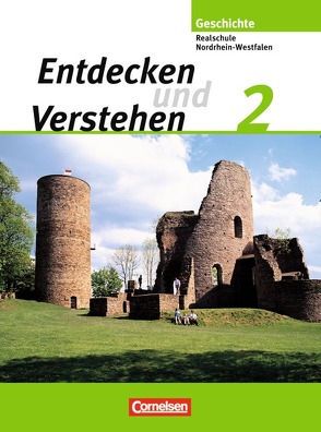 Entdecken und verstehen – Geschichtsbuch – Realschule und Gesamtschule Nordrhein-Westfalen 2006 – Band 2 von Berger-v. d. Heide,  Thomas, Bruchertseifer,  Heike, Humann,  Wolfgang, Kaiser,  Hans-Jürgen, Lerch-Hennig,  Ilse, Oomen,  Hans-Gert, Quill,  Martina, Thiedemann,  Manfred, Zißler,  Josef