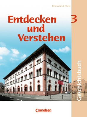 Entdecken und verstehen – Geschichtsbuch – Rheinland-Pfalz 2005 – Band 3 von Bärnert-Fürst,  Ute, Berger,  Michael, Berger-v. d. Heide,  Thomas, Brede,  Ellen-Ruth, Brokemper,  Peter, Heitmann,  Henriette, Oomen,  Hans-Gert