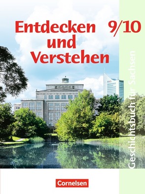 Entdecken und verstehen – Geschichtsbuch – Sachsen 2004 – 9./10. Schuljahr von Berger-v. d. Heide,  Thomas, Bowien,  Petra, Brokemper,  Peter, Drell,  Anne, Geißler,  Daniel, Holstein,  Karl-Heinz, Mittelstädt,  Ulrich, Oomen,  Hans-Gert