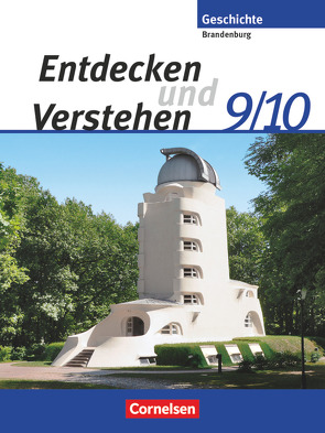 Entdecken und verstehen – Geschichtsbuch – Sekundarstufe I – Brandenburg 2008 – 9./10. Schuljahr von Bente,  Markus, Berger,  Michael, Berger-v. d. Heide,  Thomas, Bowien,  Petra, Brokemper,  Peter, Bruchertseifer,  Heike, Burrichter,  Stephan, Oomen,  Hans-Gert