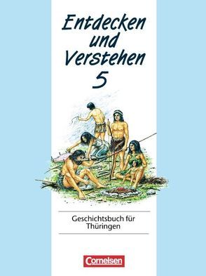 Entdecken und verstehen – Geschichtsbuch – Thüringen 1996 – 5. Schuljahr von Berger-v. d. Heide,  Thomas, Holstein,  Karl-Heinz, Kaiser,  Hans-Jürgen, Levy,  Manfred, Müller,  Karl-Heinz, Oomen,  Hans-Gert