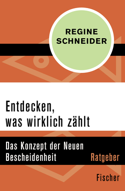 Entdecken, was wirklich zählt von Schneider,  Regine