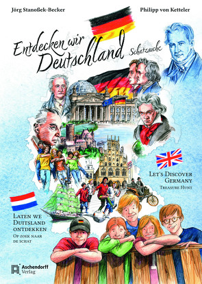 Entdecken wir Deutschland – Schatzsuche von Stanoßek-Becker,  Jörg, von Ketteler,  Philipp