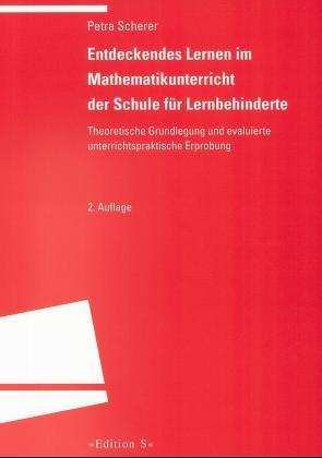 Entdeckendes Lernen im Mathematikunterricht der Schule für Lernbehinderte von Scherer,  Petra