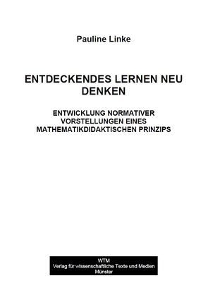 Entdeckendes Lernen neu denken von Linke,  Pauline