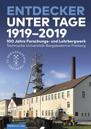 Entdecker unter Tage 1919–2019 von Mischo,  Helmut