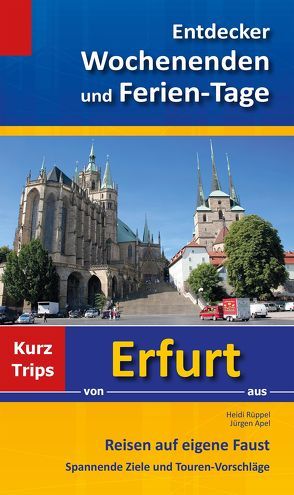 Entdecker Wochenenden und Ferien-Tage von Apel,  Jürgen, Rüppel,  Heidi