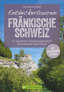 Entdeckertouren Fränkische Schweiz von Pabst,  Bernhard