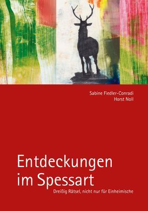 Entdeckungen im Spessart von Conradi,  Christian, Fiedler-Conradi,  Sabine, Noll,  Horst