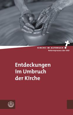 Entdeckungen im Umbruch der Kirche von Pompe,  Hans-Hermann, Stahl,  Benjamin