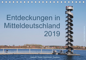 Entdeckungen in Mitteldeutschland (Tischkalender 2019 DIN A5 quer) von Detlef Mai,  Karl