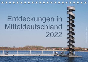 Entdeckungen in Mitteldeutschland (Tischkalender 2022 DIN A5 quer) von Detlef Mai,  Karl