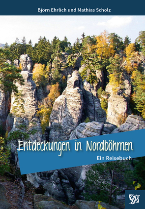 Entdeckungen in Nordböhmen von Ehrlich,  Björn, Scholz,  Mathias