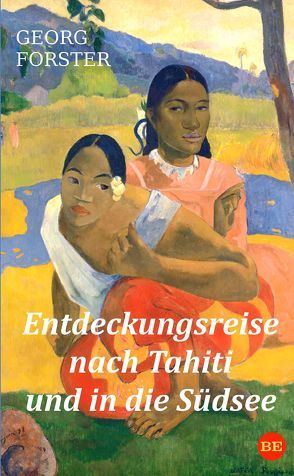 Entdeckungsreise nach Tahiti und in die Südsee von Förster,  Georg