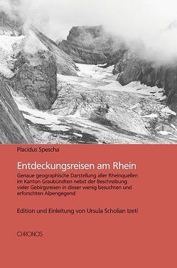 Entdeckungsreisen am Rhein von Degonda,  Lucia, Scholian Izeti,  Ursula, Spescha,  Placidus