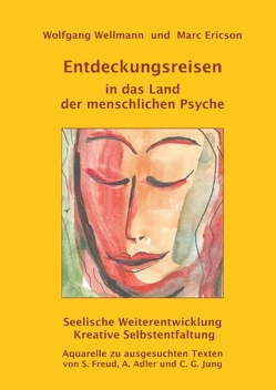 Entdeckungsreisen in das Land der menschlichen Psyche von Ericson,  Marc, Wellmann,  Wolfgang