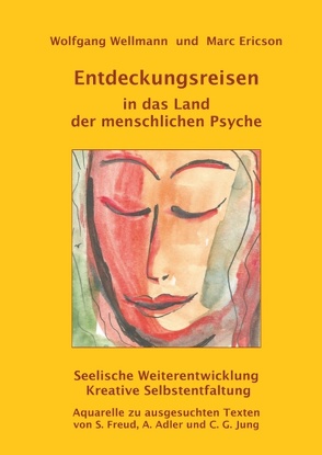 Entdeckungsreisen in das Land der menschlichen Psyche von Ericson,  Marc, Wellmann,  Wolfgang