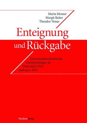 Enteignung und Rückgabe von Mesner,  Maria, Reiter,  Margit, Venus,  Theodor