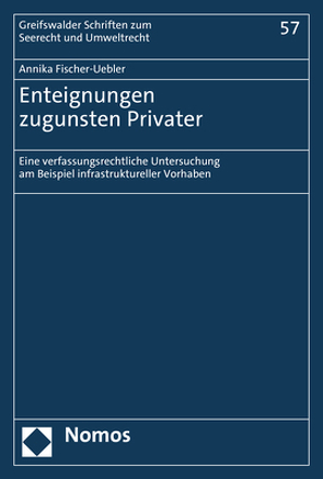 Enteignungen zugunsten Privater von Fischer-Uebler,  Annika