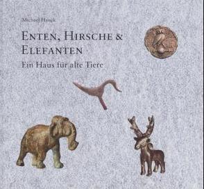 Enten, Hirsche und Elefanten von Hauck,  Michael