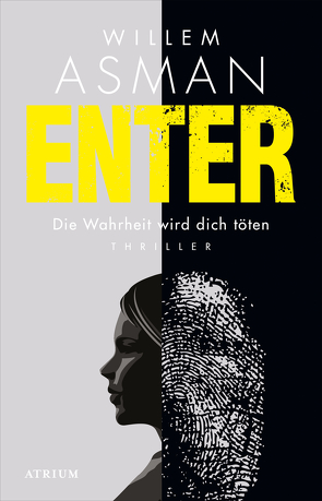 Enter. Die Wahrheit wird dich töten von Asman,  Willem, Knechten,  Olaf