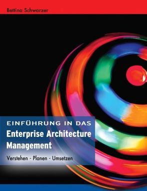 Enterprise Architecture Management von Schwarzer,  Bettina