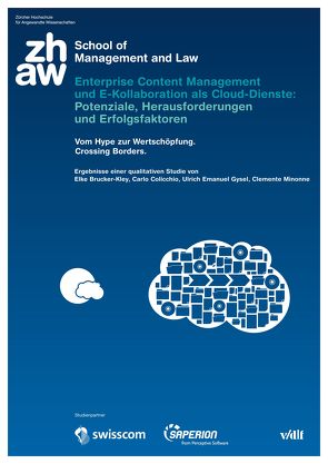 Enterprise Content Management und E-Kollaboration als Cloud-Dienste: Potenziale, Herausforderungen und Erfolgsfaktoren von Brucker-Kley,  Elke, Christ,  Oliver, Colicchio,  Carlo, Gysel,  Ueli, Minonne,  Clemente