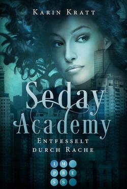 Entfesselt durch Rache (Seday Academy 5) von Kratt,  Karin