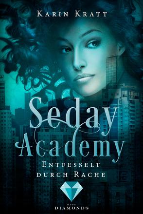 Entfesselt durch Rache (Seday Academy 5) von Kratt,  Karin