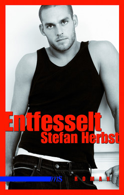 Entfesselt von Herbst,  Stefan