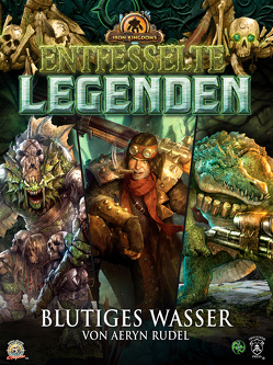 Entfesselte Legenden: Blutiges Wasser von Fuss,  Frederike, Rudel,  Aeryn