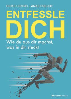 ENTFESSLE DICH von Henkel,  Heike, Precht,  Anke