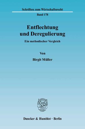 Entflechtung und Deregulierung. von Müller,  Birgit