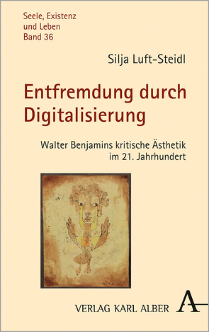 Entfremdung durch Digitalisierung von Luft-Steidl,  Silja