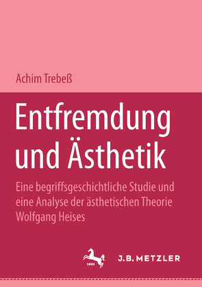 Entfremdung und Ästhetik von Trebeß,  Achim