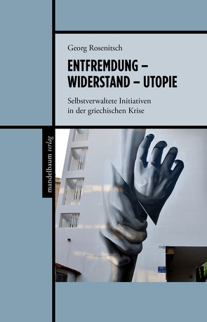 Entfremdung – Widerstand – Utopie von Rosenitsch,  Georg