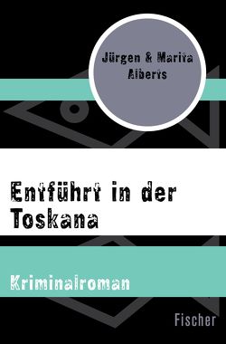 Entführt in der Toskana von Alberts,  Jürgen, Alberts,  Marita