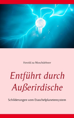 Entführt durch Außerirdische von Moschdehner,  Herold zu